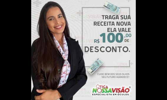 Receita nova vale 100 reais de desconto Ótica NossaVisão