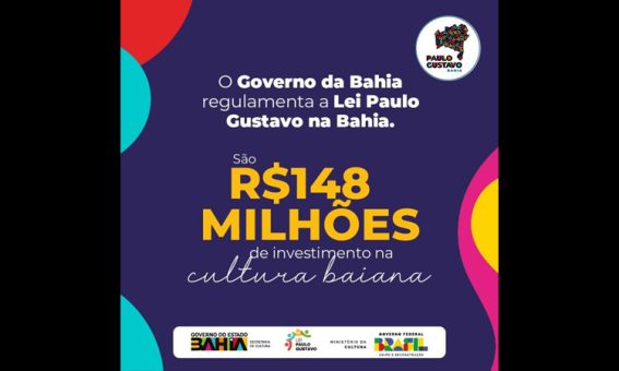 Governo do Estado Bahia publica decreto de regulamentação da Lei Paulo Gustavo